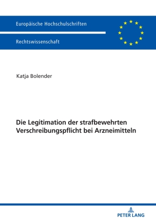 Cover image: Die Legitimation der strafbewehrten Verschreibungspflicht bei Arzneimitteln 1st edition 9783631749449