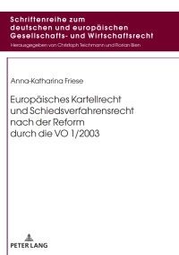 表紙画像: Europaeisches Kartellrecht und Schiedsverfahrensrecht nach der Reform durch die VO 1/2003 1st edition 9783631761069