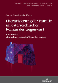 صورة الغلاف: Literarisierung der Familie im oesterreichischen Roman der Gegenwart 1st edition 9783631757802