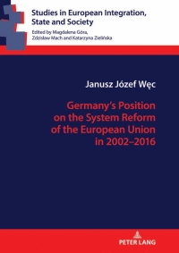 Omslagafbeelding: Germany’s Position on the System Reform of the European Union in 2002–2016 1st edition 9783631748565
