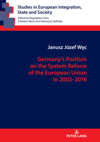Cover image: Germany’s Position on the System Reform of the European Union in 2002–2016 1st edition 9783631748565