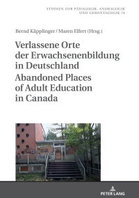 Imagen de portada: Verlassene Orte der Erwachsenenbildung in Deutschland / Abandoned Places of Adult Education in Canada 1st edition 9783631757352