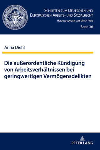 Cover image: Die außerordentliche Kuendigung von Arbeitsverhaeltnissen bei geringwertigen Vermoegensdelikten 1st edition 9783631759295