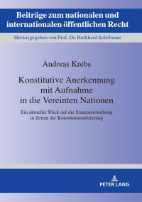 表紙画像: Konstitutive Anerkennung mit Aufnahme in die Vereinten Nationen 1st edition 9783631768822