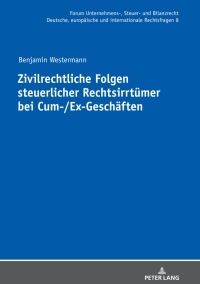 Imagen de portada: Zivilrechtliche Folgen steuerlicher Rechtsirrtuemer bei Cum-/Ex-Geschaeften 1st edition 9783631762998