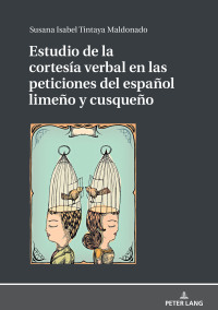 Immagine di copertina: Estudio de la cortesía verbal en las peticiones del español limeño y cusqueño 1st edition 9783631763155