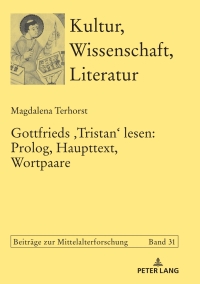 Cover image: Gottfrieds ‹Tristan› lesen: Prolog, Haupttext, Wortpaare 1st edition 9783631758793