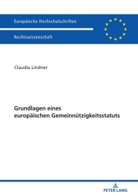 Omslagafbeelding: Grundlagen eines europaeischen Gemeinnuetzigkeitsstatuts 1st edition 9783631748312