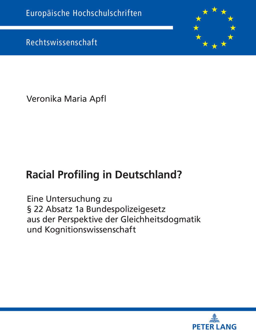 Racial Profiling in Deutschland? Eine Untersuchung zu § 22 Absatz 1a Bundespolizeigesetz aus der Perspektive der Gleichheitsdogmatik und Kognitionswissenschaft 1st Edition