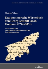 Imagen de portada: Das pommersche Woerterbuch von Georg Gotthilf Jacob Homann (1774–1851) 1st edition 9783631762585
