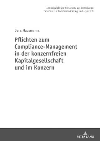 Cover image: Pflichten zum Compliance-Management in der konzernfreien Kapitalgesellschaft und im Konzern 1st edition 9783631761649