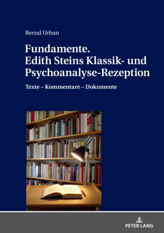 Titelbild: Fundamente. Edith Steins Klassik- und Psychoanalyse-Rezeption 1st edition 9783631765074