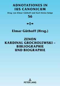 表紙画像: Zenon Kardinal Grocholewski – Bibliographie und Biographie 1st edition 9783631765234
