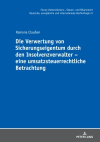 صورة الغلاف: Die Verwertung von Sicherungseigentum durch den Insolvenzverwalter – eine umsatzsteuerrechtliche Betrachtung 1st edition 9783631765517