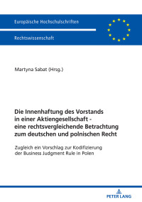 Cover image: Die Innenhaftung des Vorstands in einer Aktiengesellschaft - eine rechtsvergleichende Betrachtung zum deutschen und polnischen Recht 1st edition 9783631765838