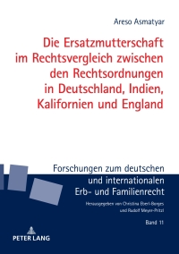 Imagen de portada: Die Ersatzmutterschaft im Rechtsvergleich zwischen den Rechtsordnungen in Deutschland, Indien, Kalifornien und England 1st edition 9783631766477