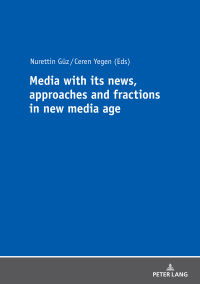 Cover image: Media with its news, approaches and fractions in the new media age 1st edition 9783631760048