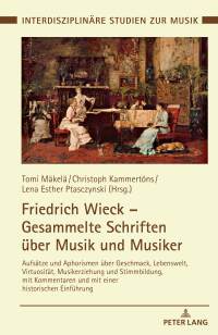 صورة الغلاف: Friedrich Wieck – Gesammelte Schriften ueber Musik und Musiker 1st edition 9783631767450