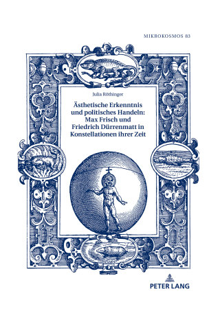 Cover image: Aesthetische Erkenntnis und politisches Handeln: Max Frisch und Friedrich Duerrenmatt in Konstellationen ihrer Zeit 1st edition 9783631768105