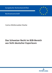 Cover image: Das Schweizer Recht im B2B-Bereich aus Sicht deutscher Exporteure 1st edition 9783631769348