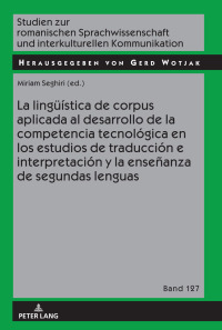 Cover image: La lingueística de corpus aplicada al desarrollo de la competencia tecnológica en los estudios de traducción e interpretación y la enseñanza de segundas lenguas 1st edition 9783631741221