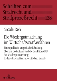 Imagen de portada: Die Wiedergutmachung im Wirtschaftsstrafverfahren 1st edition 9783631769652