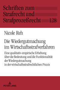 Imagen de portada: Die Wiedergutmachung im Wirtschaftsstrafverfahren 1st edition 9783631769652