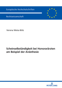 Imagen de portada: Scheinselbstaendigkeit bei Honoraraerzten am Beispiel der Anaesthesie 1st edition 9783631769553