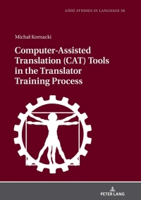 Cover image: Computer-Assisted Translation (CAT) Tools in the Translator Training Process 1st edition 9783631770719