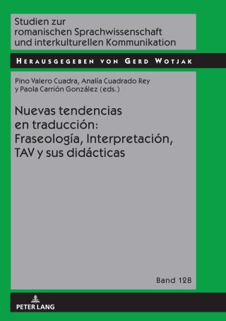 Cover image: Nuevas tendencias en traducción: Fraseología, Interpretación, TAV  y sus didácticas 1st edition 9783631757437