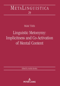 Cover image: Linguistic Metonymy: Implicitness and Co-Activation of Mental Content 1st edition 9783631732526