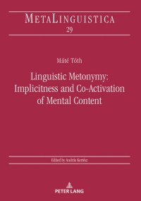 Imagen de portada: Linguistic Metonymy: Implicitness and Co-Activation of Mental Content 1st edition 9783631732526