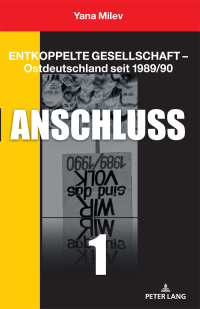 Omslagafbeelding: Entkoppelte Gesellschaft – Ostdeutschland seit 1989/90 1st edition 9783631771532