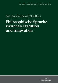 Imagen de portada: Philosophische Sprache zwischen Tradition und Innovation 1st edition 9783631766460
