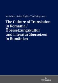 Imagen de portada: The Culture of Translation in Romania / Uebersetzungskultur und Literaturuebersetzen in Rumaenien 1st edition 9783631766422