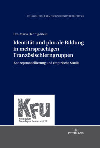Cover image: Identitaet und plurale Bildung in mehrsprachigen Franzoesischlerngruppen 1st edition 9783631773000