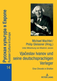 Imagen de portada: Vjačeslav Ivanov und seine deutschsprachigen Verleger: Eine Chronik in Briefen 1st edition 9783631772751