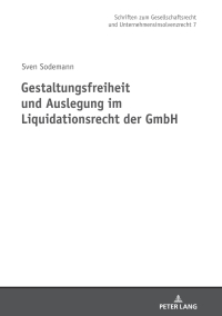 Imagen de portada: Gestaltungsfreiheit und Auslegung im Liquidationsrecht der GmbH 1st edition 9783631774953