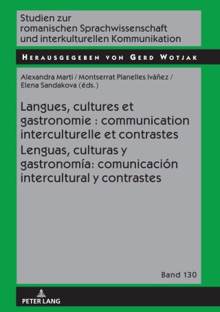 Cover image: Langues, cultures et gastronomie : communication interculturelle et contrastes / Lenguas, culturas y gastronomía: comunicación intercultural y contrastes 1st edition 9783631776520