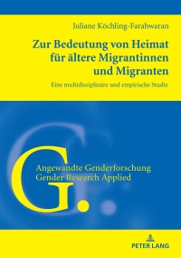 Titelbild: Zur Bedeutung von Heimat fuer aeltere Migrantinnen und Migranten 1st edition 9783631777329
