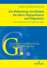 表紙画像: Zur Bedeutung von Heimat fuer aeltere Migrantinnen und Migranten 1st edition 9783631777329