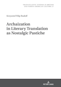 Cover image: Archaization in Literary Translation as Nostalgic Pastiche 1st edition 9783631777497