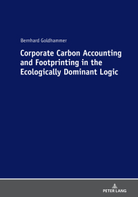 Cover image: Corporate Carbon Accounting and Footprinting in the Ecologically Dominant Logic 1st edition 9783631777923