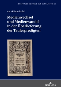Immagine di copertina: Medienwechsel und Medienwandel in der Ueberlieferung der Taulerpredigten 1st edition 9783631777695