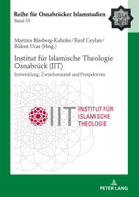 Omslagafbeelding: Institut fuer Islamische Theologie Osnabrueck - Entwicklung, Zwischenstand und Perspektiven 1st edition 9783631778296