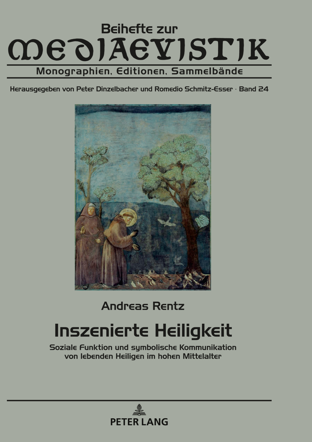 Inszenierte Heiligkeit Soziale Funktion und symbolische Kommunikation von lebenden Heiligen im hohen Mittelalter 1st Edition