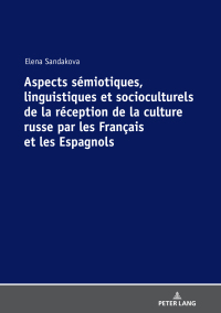 Cover image: Aspects sémiotiques, linguistiques et socioculturels de la réception de la culture russe par les Français et les Espagnols 1st edition 9783631757475