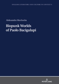 Cover image: Biopunk Worlds of Paolo Bacigalupi 1st edition 9783631768518