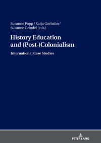 Imagen de portada: History Education and (Post-)Colonialism 1st edition 9783631774250