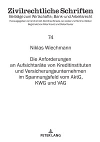 صورة الغلاف: Die Anforderungen an Aufsichtsraete von Kreditinstituten und Versicherungsunternehmen im Spannungsfeld vom AktG, KWG und VAG 1st edition 9783631775677